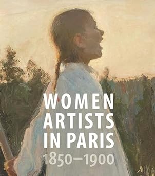 Women Artists in Paris, 1850-1900