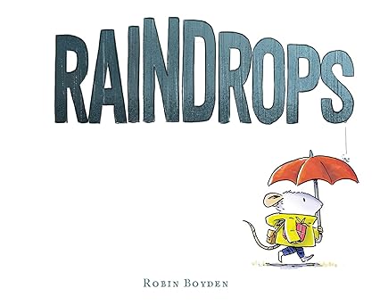 Book cover of 'Raindrops' by Robin Boyden with a cartoon character holding an umbrella.