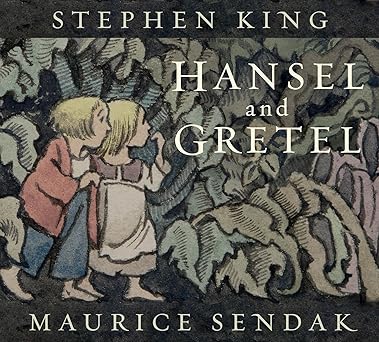 Hansel and Gretel - Stephen King & Maurice Sendak