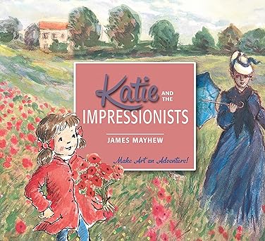 Katie and the Impressionists  3 - 8 yrs