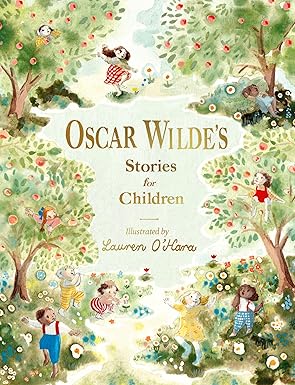 Oscar Wilde's Stories for Children: Illustrated Luxury Gift Edition