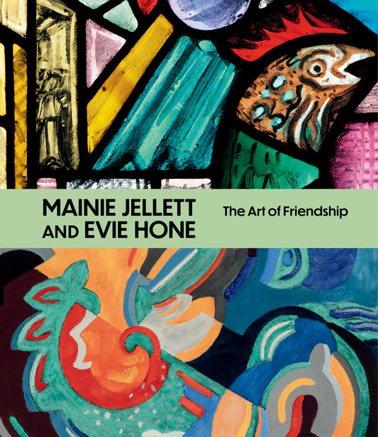 Mainie Jellett and Evie Hone. The Art of Friendship Companion Book