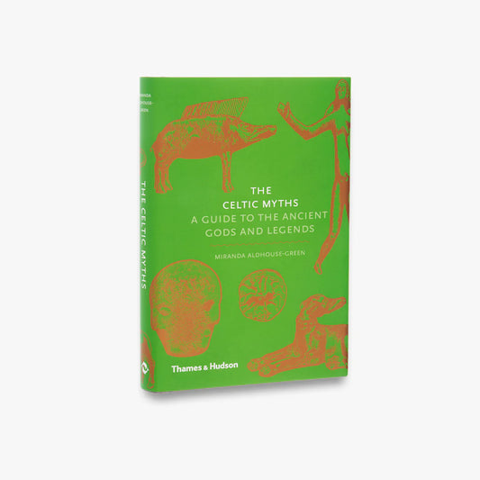 The Celtic Myths: A Guide to the Ancient Gods and Legends