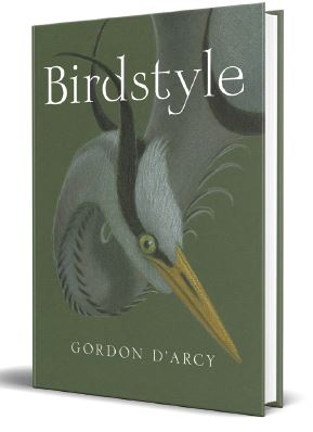Cover image of 'Birdstyle' by Gordon D'Arcy, featuring a drawing of a grey heron on a green background. 