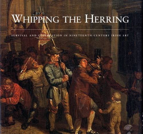 Whipping The Herring: Survival and Celebration in 19th Century Irish Art